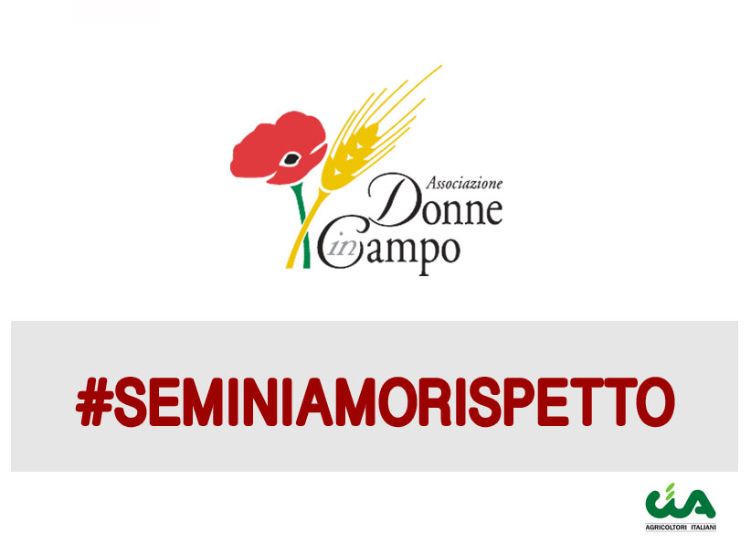 Donne in Campo-Cia lancia la campagna #seminiamorispetto